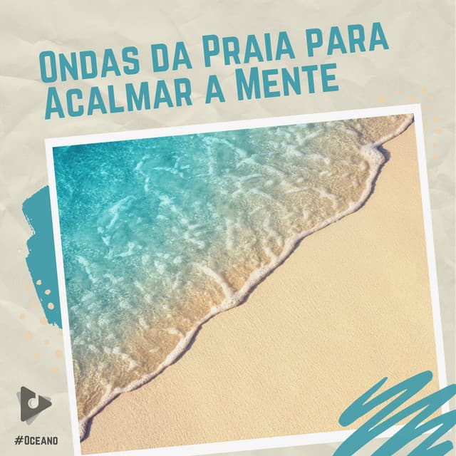 Ondas da Praia para Acalmar a Mente - #Oceano