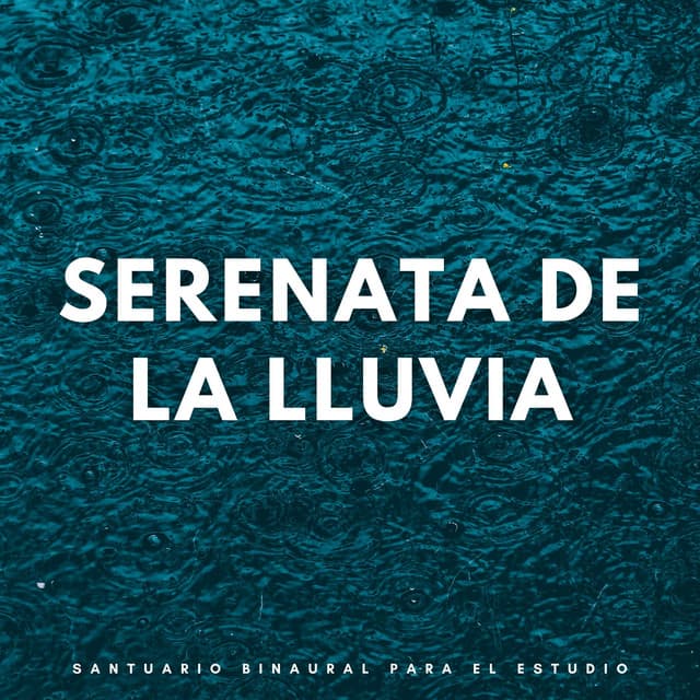 Serenata De La Lluvia: Santuario Binaural Para El Estudio - Ritmos binaurales Estudiar música