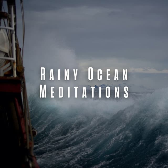 Rainy Ocean Meditations: Chill Music for Peaceful Heart - Relaxing Ocean Library