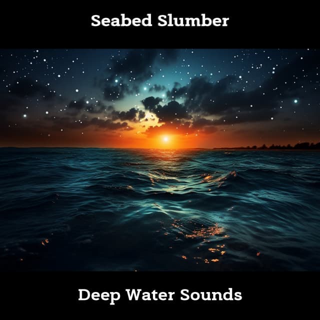 Seabed Slumber: Deep Water Sounds - ASMR Ocean Waves