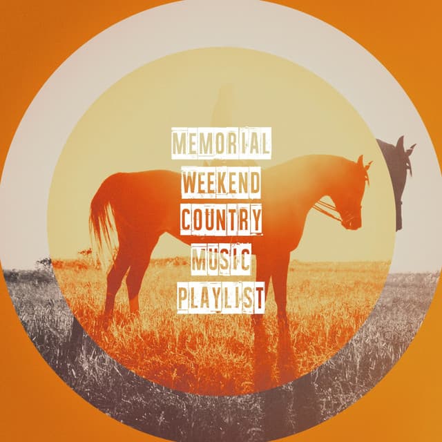 Memorial Weekend Country Music Playlist - The Country Music Heroes