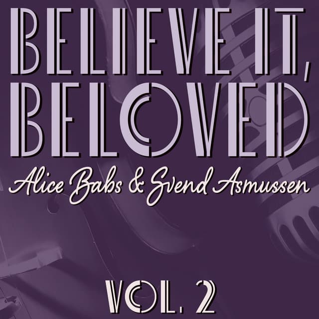 Believe It, Beloved, Vol. 2 - Alice Babs