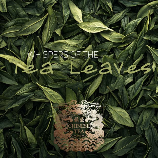 Whispers of the Tea Leaves - Chinese Tea