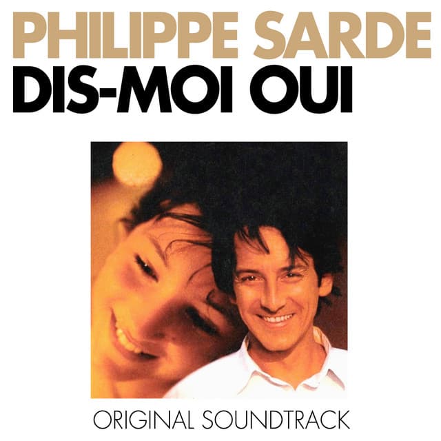 Dis-moi oui... - Philippe Sarde