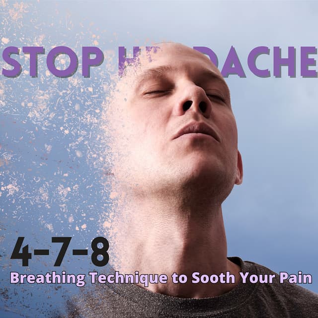 4-7-8 Breathing Technique to Sooth Your Pain - Stop Headache