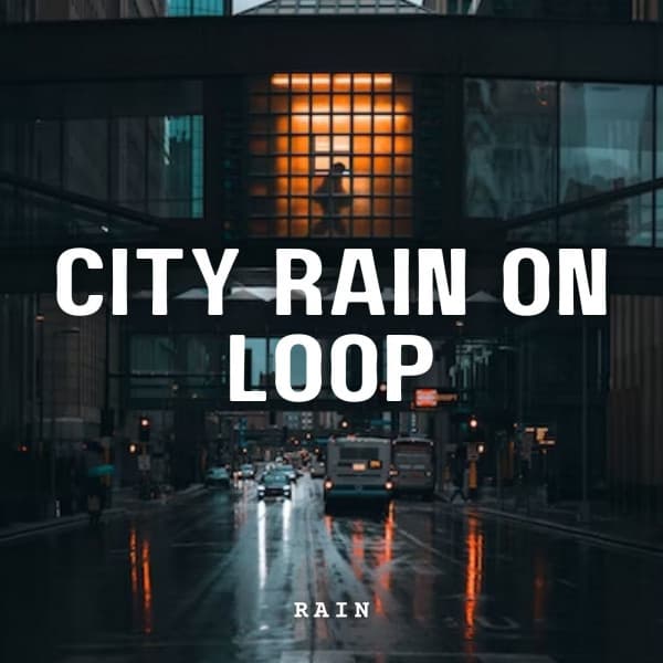 Rain: City Rain on Loop - Sleep Miracle