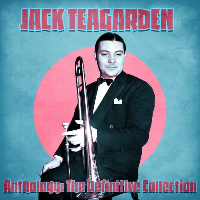 Anthology: The Definitive Collection - Jack Teagarden