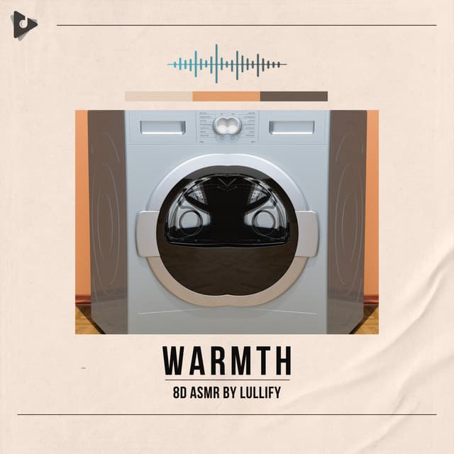 Warmth - 8D ASMR by Lullify