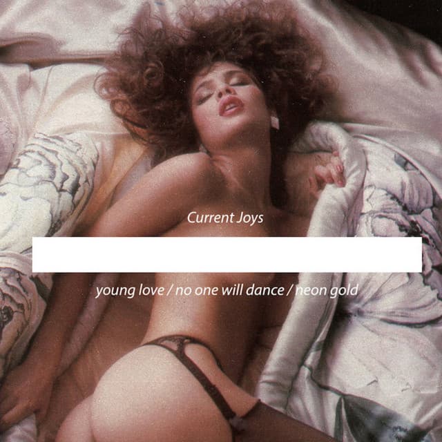 Young Love / No One Will Dance / Neon Gold - Current Joys
