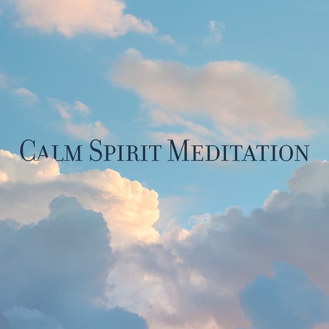Calm Spirit Meditation: Soothing Music for Pure Relaxation - Five Senses Meditation Sanctuary