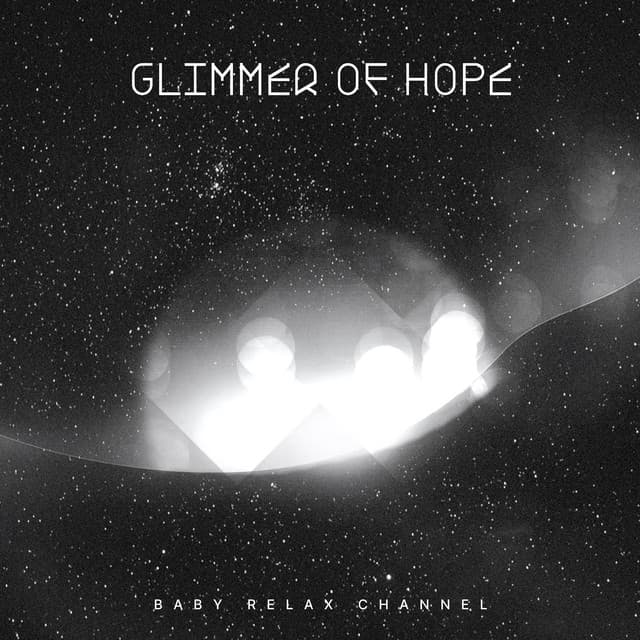 Glimmer of Hope - Baby Relax Channel