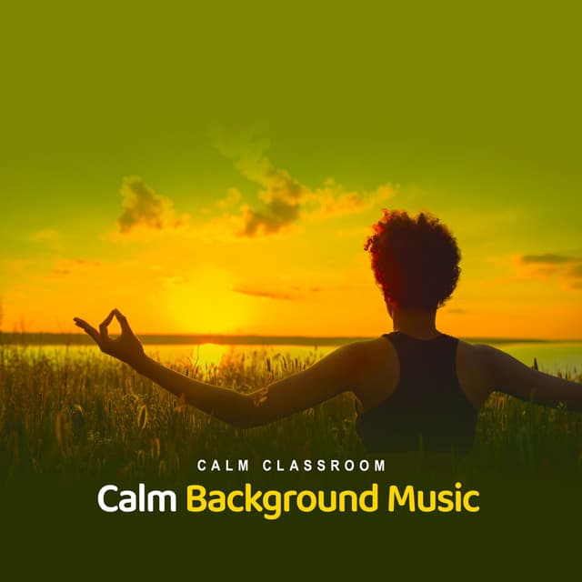 Calm Background Music - Calm Classroom