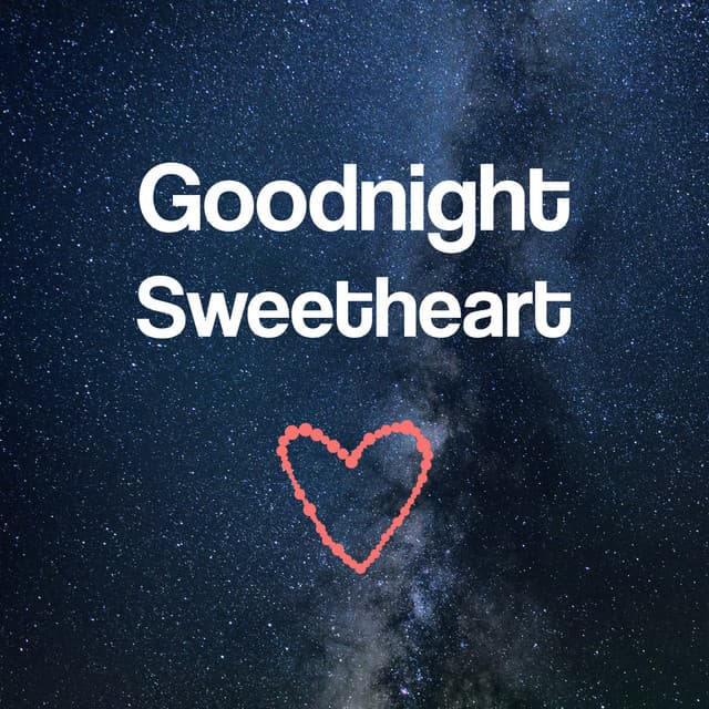 Goodnight Sweetheart - Good Morning Darling, Enough Sleep, Best Dreams, Deep Sleep, Luxuriant Imagination - Feeling Good Club