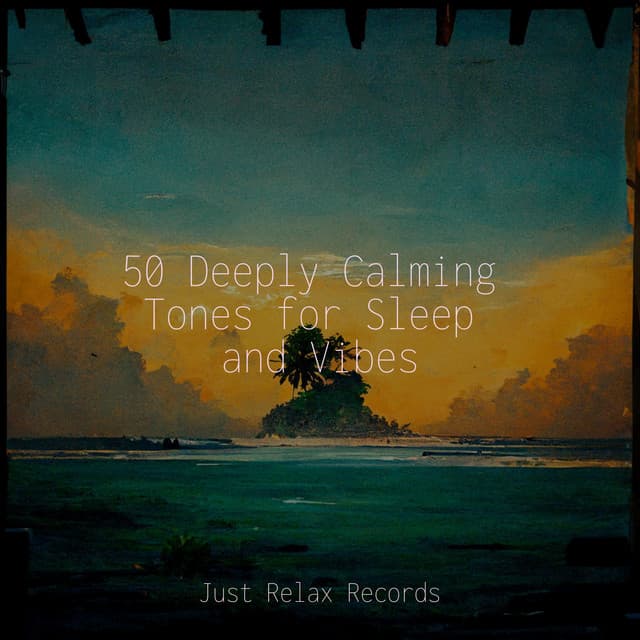 50 Deeply Calming Tones for Sleep and Vibes - Yoga
