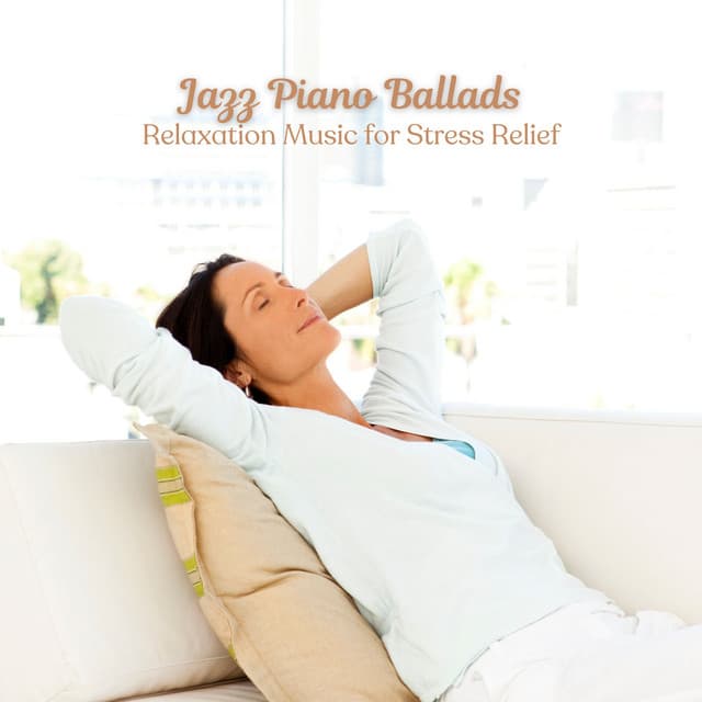 Jazz Piano Ballads: Relaxation Music for Stress Relief - Coffee Shop Smooth Jazz Radio