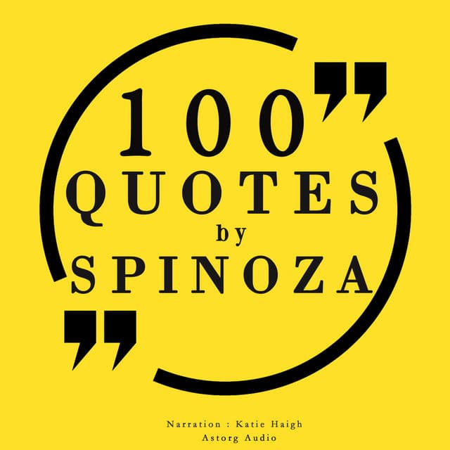 100 quotes by Baruch Spinoza - Baruch Spinoza