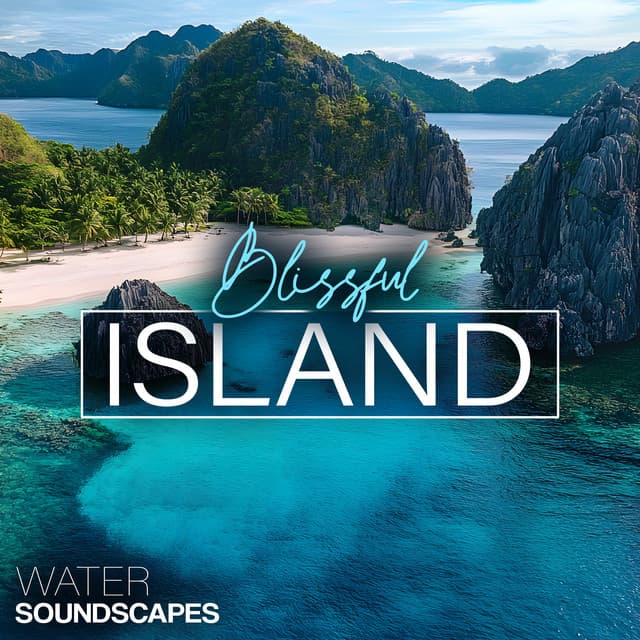 Blissful Island - Water Soundscapes