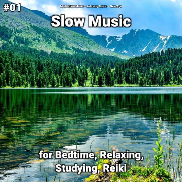 #01 Slow Music for Bedtime, Relaxing, Studying, Reiki - Relaxing music
