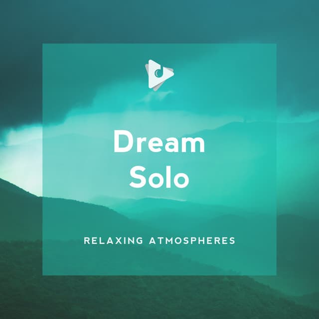 Dream Solo - Relaxing Atmospheres