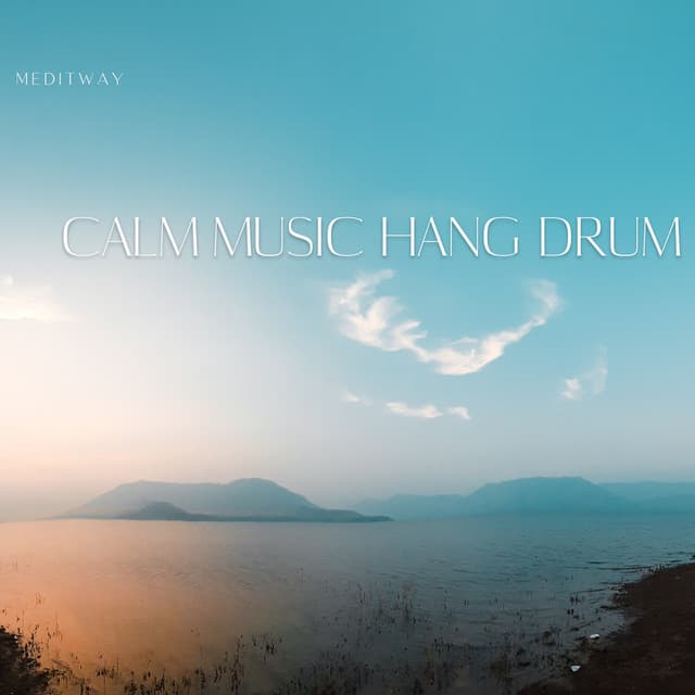 Calm Music Hang Drum - Soothing, Relaxing, Soft Background Music for Sleep - Meditway