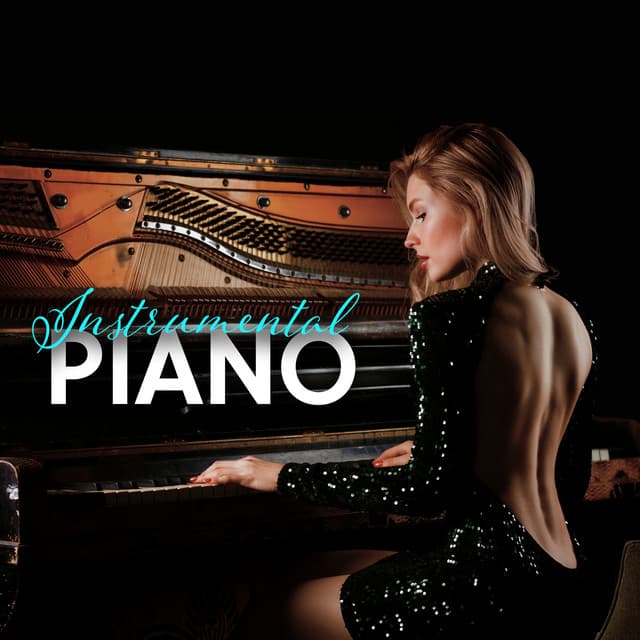 Instrumental Piano: Beautiful Ballads for Relaxation - Meditation Music Masters