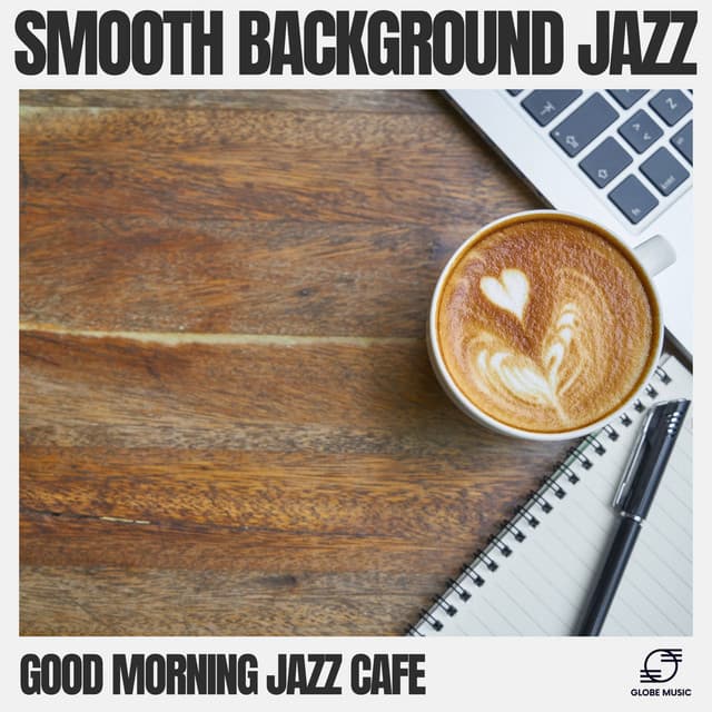 Smooth Background Jazz - Good Morning Jazz Cafe