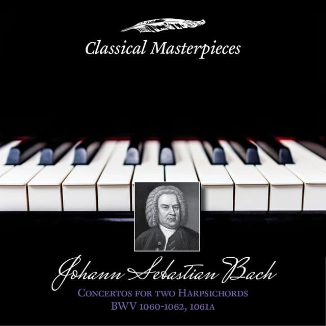 Johann Sebastian Bach: Concertos for Two Harpsichords BWV1060-1062&BWV1061a - Robert Levin