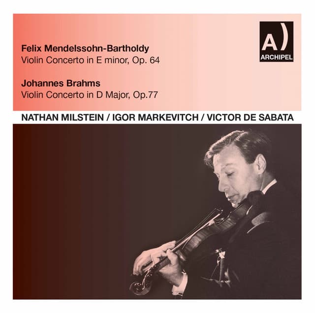 Nathan Milstein with Markevitch and Sabata in Concert - Nathan Milstein