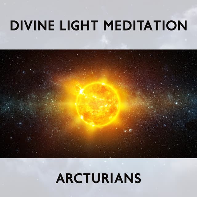 Divine Light Meditation Arcturians: Star Feeling, Peaceful Mind, Serenity and Balance, Spiritual Healing - Chakra Healing Music Academy