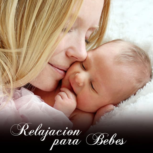 Relajacion Para Bebes: la Mejor Música Calmante para un Embarazo Feliz, la Hora de Dormir Niños y el Tiempo de Juego - Musica para Bebes Specialistas