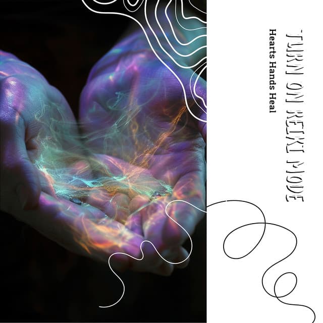 Hearts Hands Heal - Turn On Reiki Mode