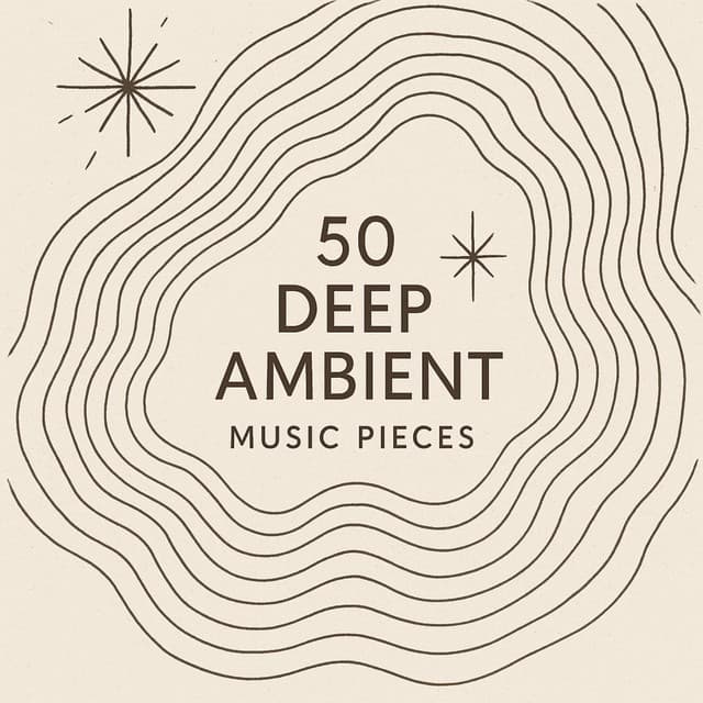 50 Deep Ambient Music Pieces - Some Music to Unwind