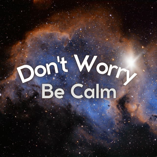 Don't Worry Be Calm - Relaxcation
