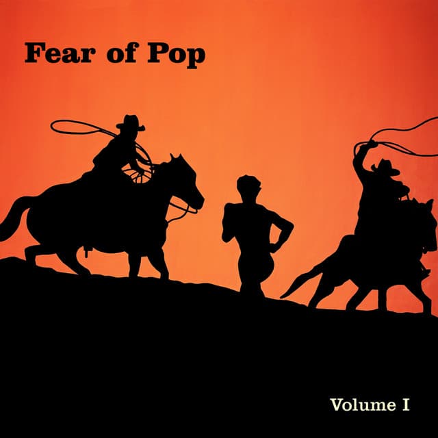 Volume I - Fear of Pop