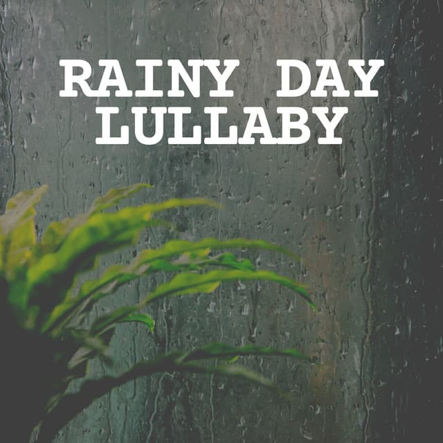 Rainy Day Lullaby - Baby Sleep Rain