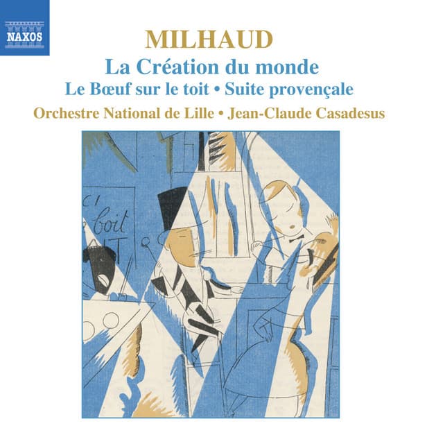 Milhaud: La Creation Du Monde / Le Boeuf Sur Le Toit / Suite Provencale - Darius Milhaud