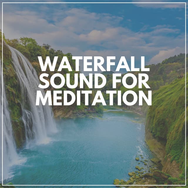 Waterfall Sound for Meditation - Waterfall Sounds