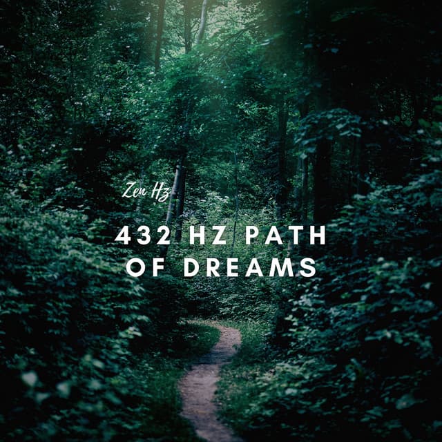 432 Hz Path of Dreams - Zen Hz
