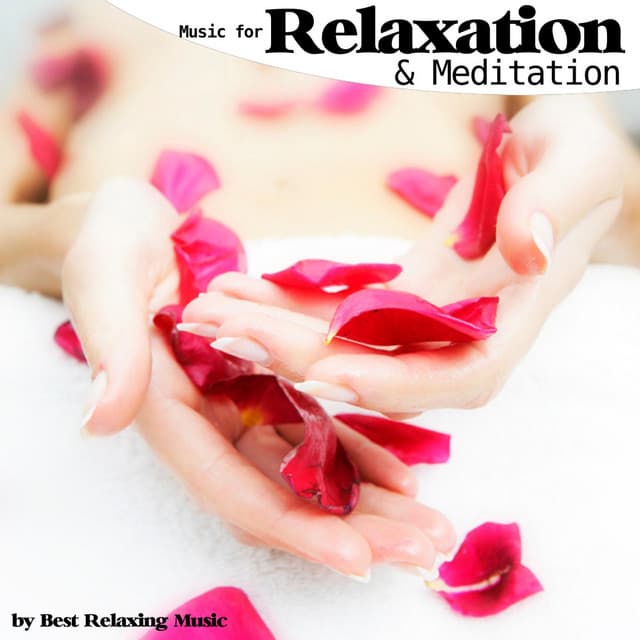 Music for Relaxation and Meditation - Best Relaxing Music