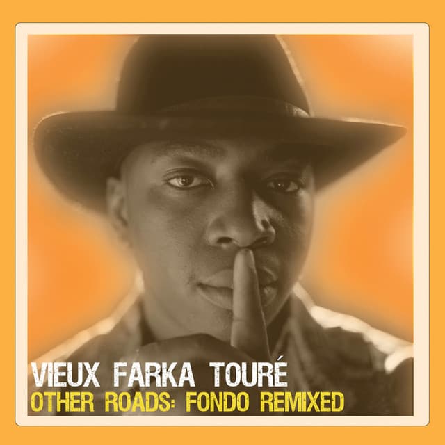 Other Roads: Fondo Remixed - Vieux Farka Touré