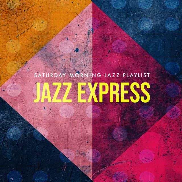 Jazz Express - Saturday Morning Jazz Playlist