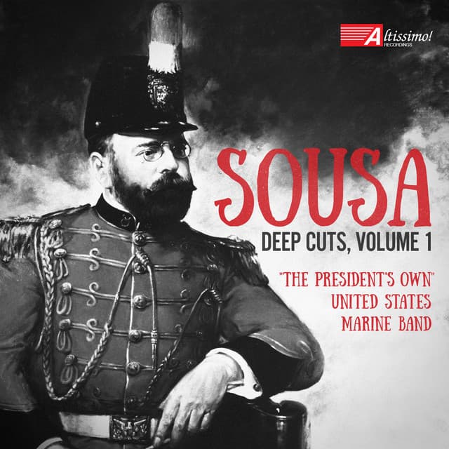 Sousa: Deep Cuts, Vol. 1 - John Philip Sousa