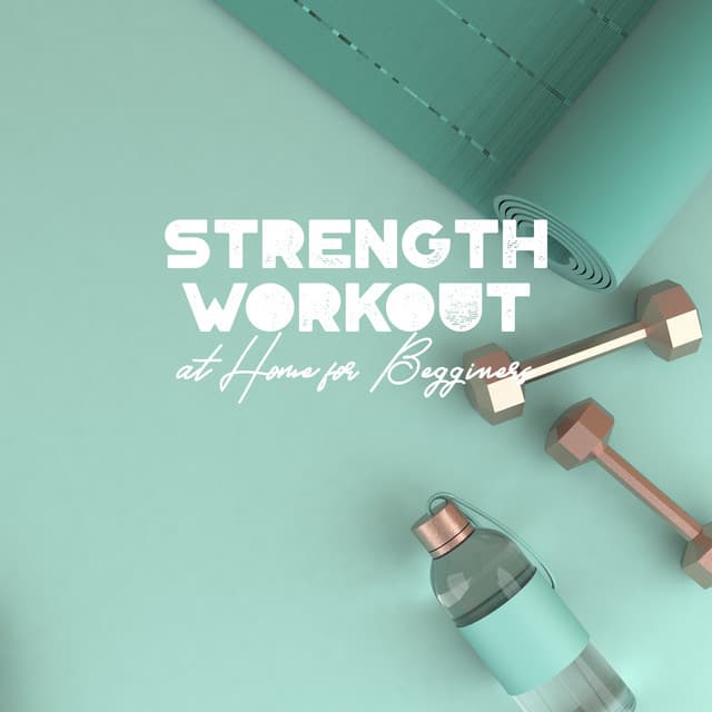 Strength Workout at Home for Begginers: House Music for Training Hard - Intense Workout Music Club