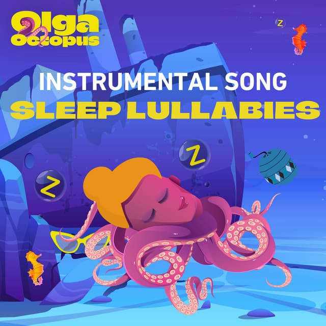Sleep Lullabies Instrumental Songs - Olga Octopus