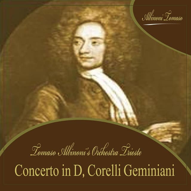 Concerto in D, Corelli Geminiani - Tomaso Albinoni