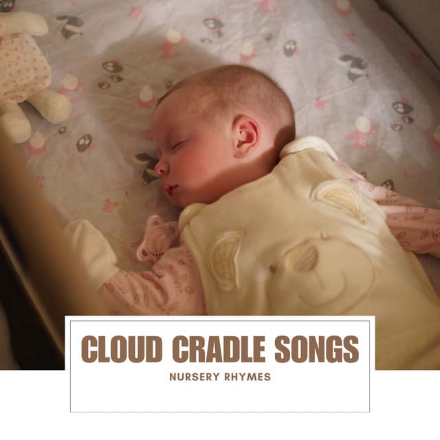 Cloud Cradle Songs: Lullabies Babies - Nursery Rhymes