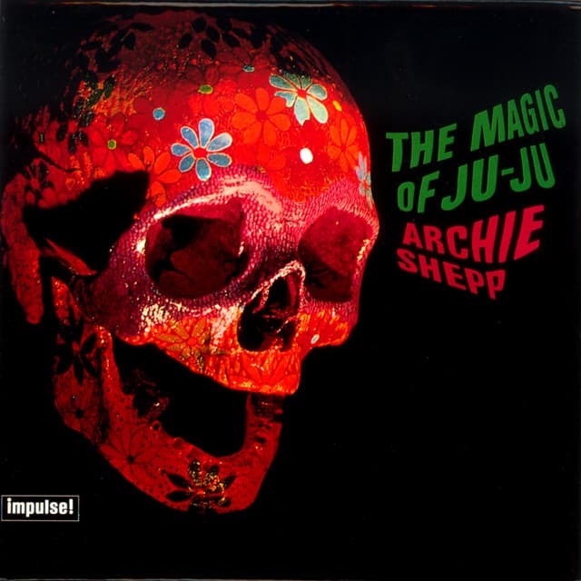 The Magic Of Ju-Ju - Archie Shepp