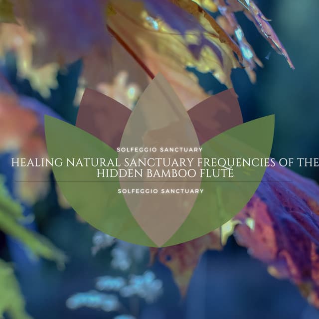 Healing Natural Sanctuary Frequencies of the Hidden Bamboo Flute - Earth Frequencies and 432 Hz Frequencies