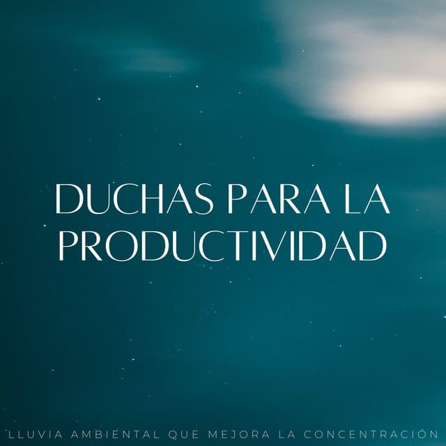 Duchas Para La Productividad: Lluvia Ambiental Que Mejora La Concentración - Dulce lluvia