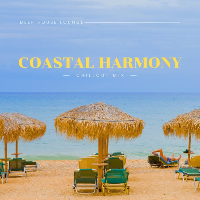 Coastal Harmony: Chillout Mix - Deep House Lounge